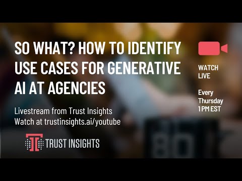 So What? How to identify use cases for Generative AI at Agencies
