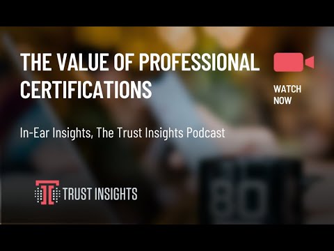 {PODCAST} In-Ear Insights: The Value of Professional Certifications