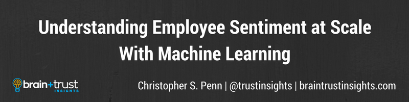 Understanding Employee Sentiment at Scale With Machine Learning