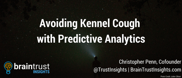 Avoiding Kennel Cough with Predictive Analytics