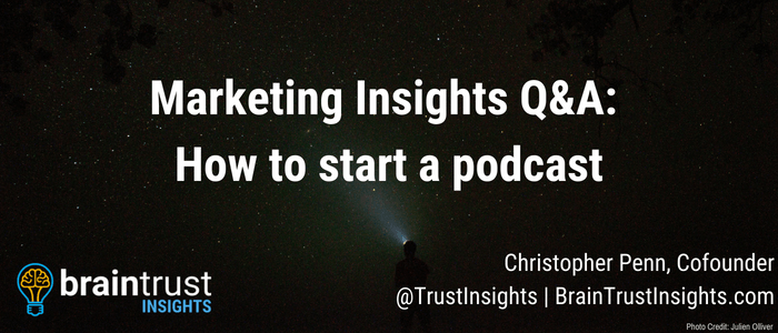 Marketing Insights QA How to start a podcast