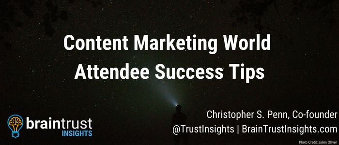 Content Marketing World Attendee Success Tips