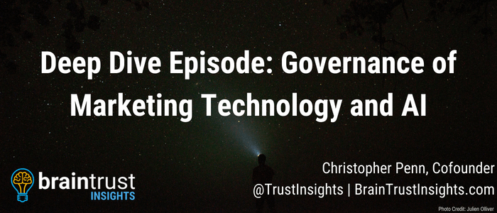 Deep Dive Episode_ Governance of Marketing Technology and AI
