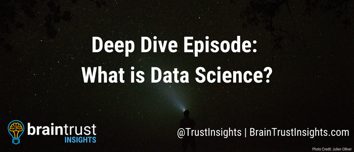 Deep Dive Episode: What is Data Science?