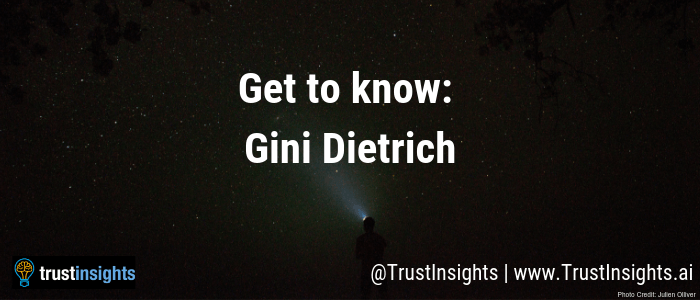 Get to know Gini Dietrich