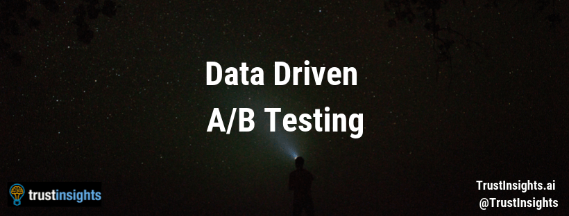 Data Driven A B Testing