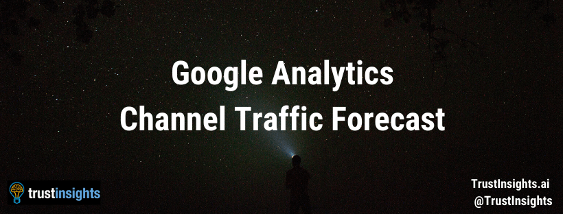Google Analytics Channel Traffic Forecast