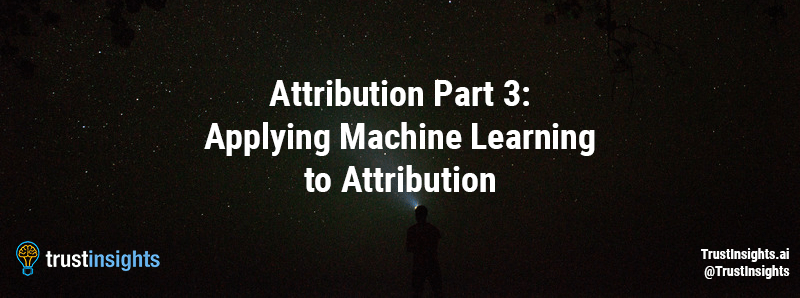 marketing attribution machine learning