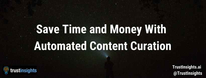 Save Time and Money With Automated Content Curation