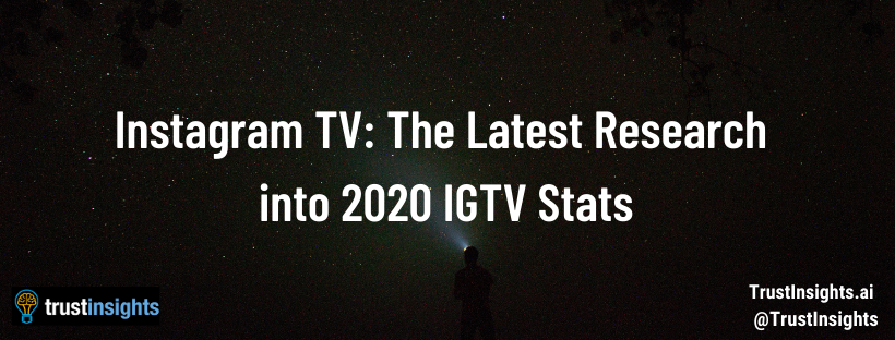 Instagram TV: The Latest Research into 2020 IGTV Stats