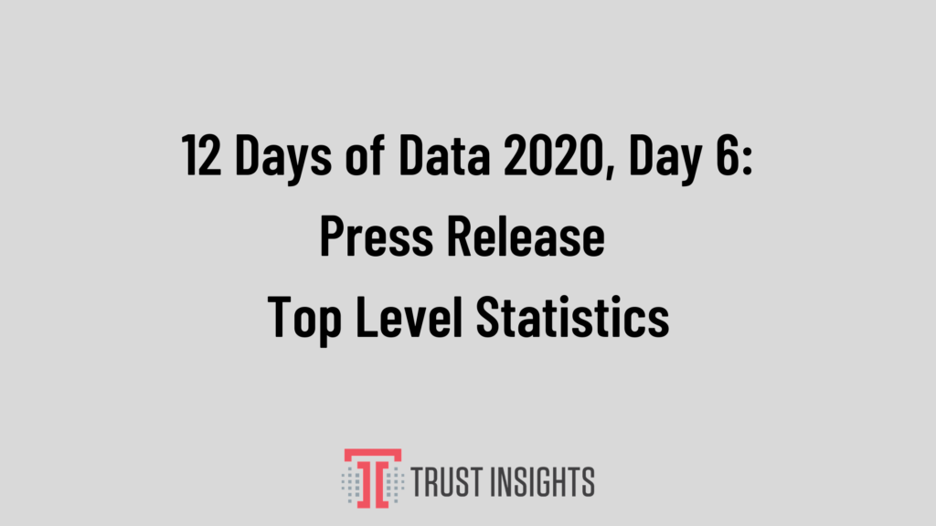 12 Days of Data 2020, Day 6: Press Release Top Level Statistics