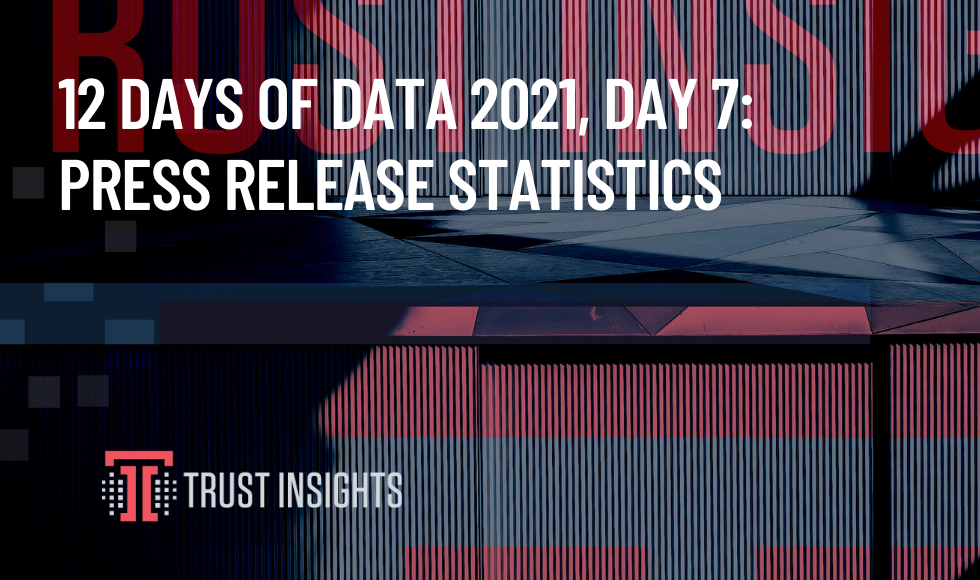 12 Days of Data 2021, Day 7: Press Release Statistics