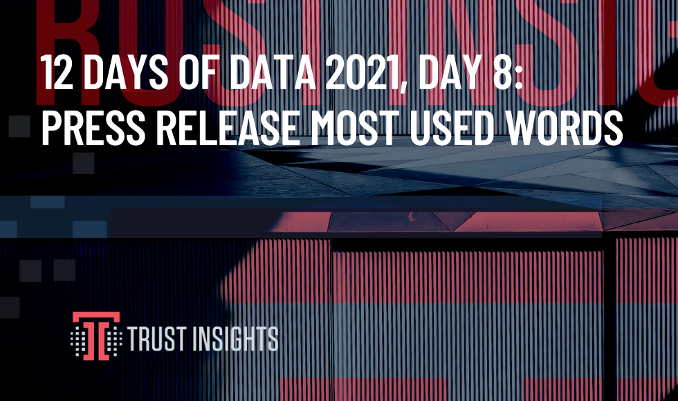 12 DAYS OF DATA 2021, DAY 8: PRESS RELEASE MOST USED WORDS