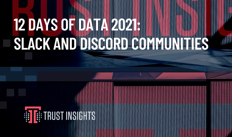 12 Days of Data 2021, Day 12: Slack and Discord