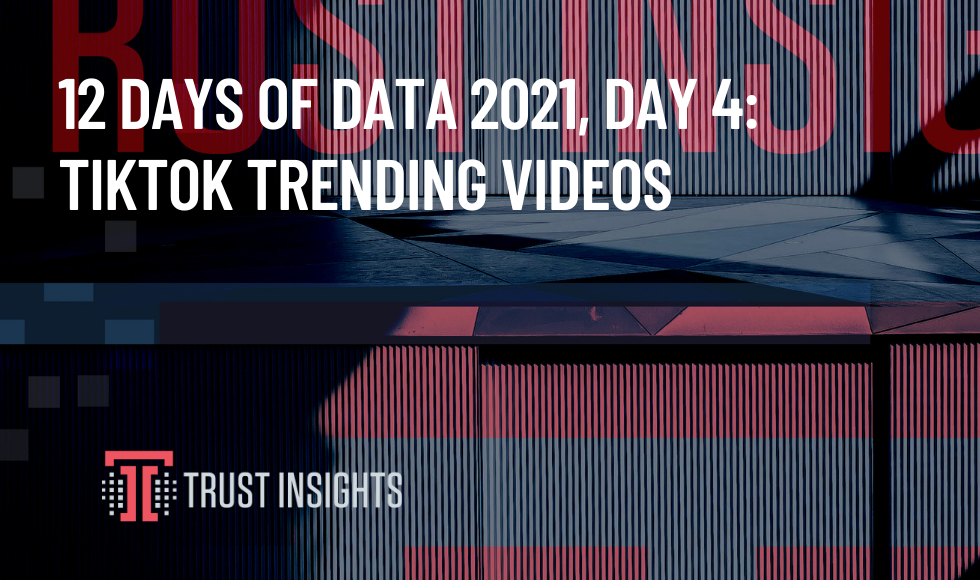12 Days of Data 2021, Day 4: Tiktok Trending Videos