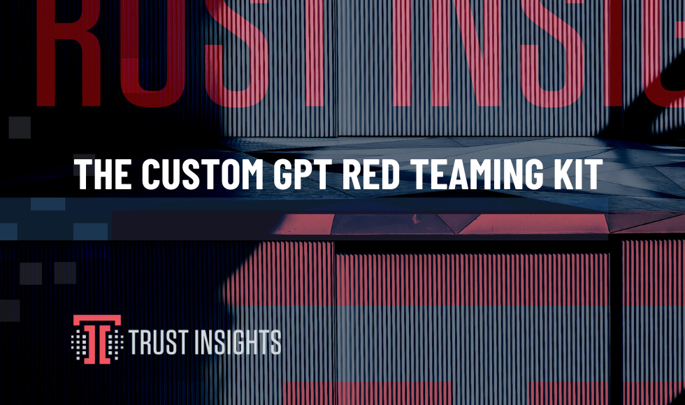 The Custom GPT Red Teaming Kit