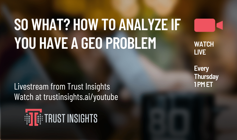 So What How to Analyze If you Have a GEO Problem