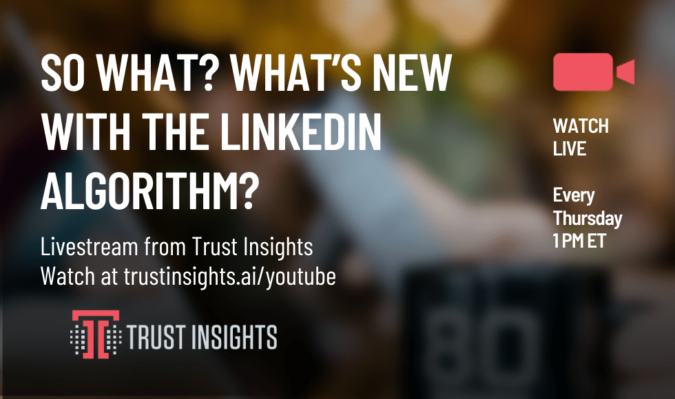 So What Whats New with the LinkedIn Algorithm